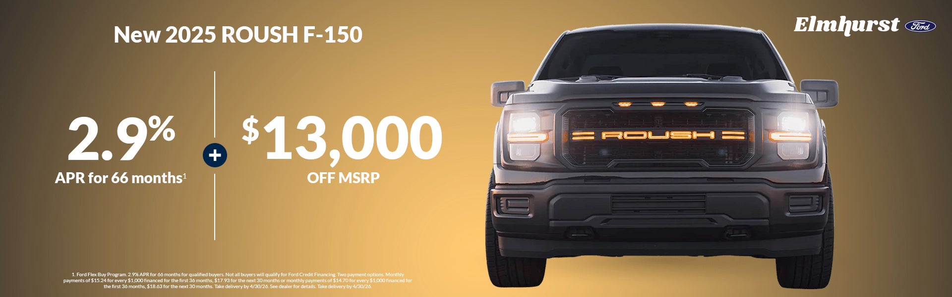 Get 2.9% APR for 66 months or $13,000 off MSRP on 2025 Roush